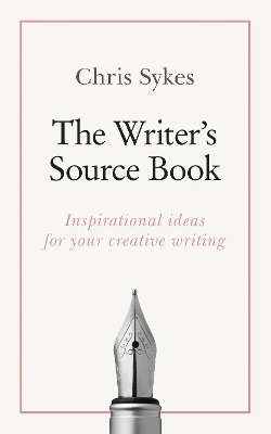 The Writer's Source Book - Chris Sykes