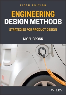 Engineering Design Methods – Strategies for Product Design - N Cross