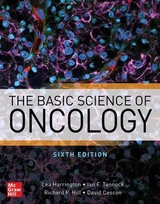 The Basic Science of Oncology, Sixth Edition - Harrington, Lea; Tannock, Ian F.; Hill, Richard; Cescon, Dave
