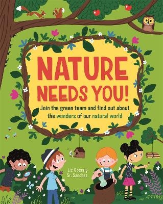 Nature Needs You! - Liz Gogerly