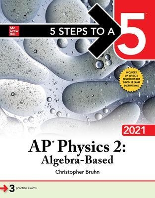 5 Steps to a 5: AP Physics 2: Algebra-Based 2021 - Christopher Bruhn