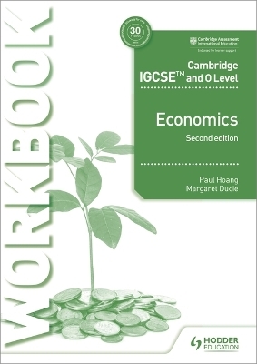 Cambridge IGCSE and O Level Economics Workbook 2nd edition - Paul Hoang, Margaret Ducie