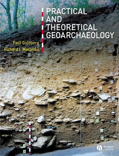 Practical and Theoretical Geoarchaeology - Paul Goldberg, Richard I. MacPhail