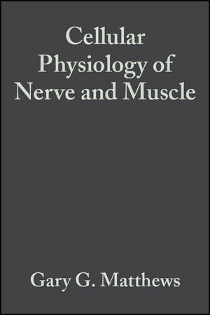 Cellular Physiology of Nerve and Muscle -  Gary G. Matthews