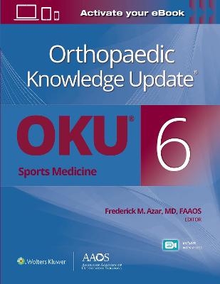 Orthopaedic Knowledge Update®: Sports Medicine 6 Print + Ebook with Multimedia - Dr. Frederick M. Azar