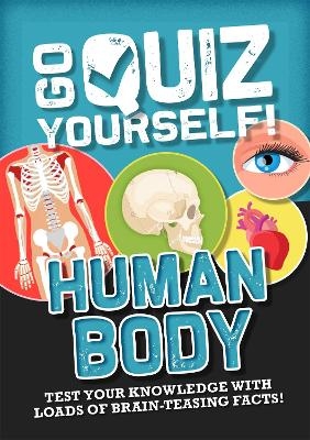 Go Quiz Yourself!: Human Body - Izzi Howell