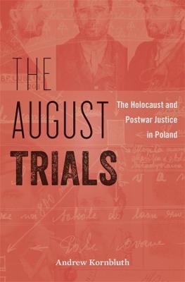 The August Trials - Andrew Kornbluth