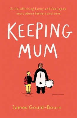 Keeping Mum - James Gould-Bourn