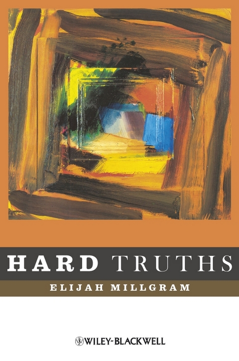 Hard Truths -  Elijah Millgram