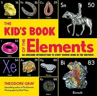 The Kid's Book of the Elements - Theodore Gray