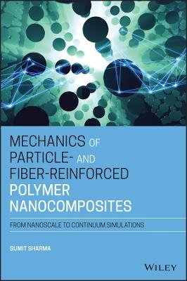 Mechanics of Particle- and Fiber-Reinforced Polymer Nanocomposites - Sumit Sharma