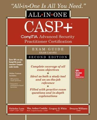 CASP+ CompTIA Advanced Security Practitioner Certification All-in-One Exam Guide, Second Edition (Exam CAS-003) - Nicholas Lane, Wm. Arthur Conklin, Gregory White, Dwayne Williams