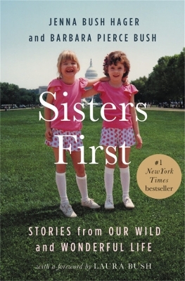 Sisters First - Barbara Pierce Bush, Jenna Bush Hager