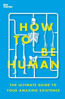 How to Be Human -  New Scientist