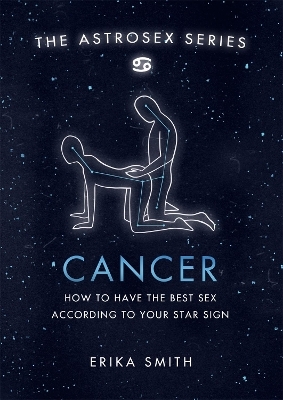 Astrosex: Cancer - Erika W. Smith