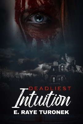 Deadliest Intuition - E. Raye Turonek