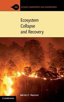 Ecosystem Collapse and Recovery - Adrian C. Newton