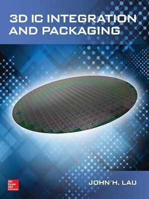 3D IC Integration and Packaging - John Lau