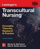 Leininger's Transcultural Nursing: Concepts, Theories, Research & Practice, Fourth Edition - McFarland, Marilyn; Wehbe-Alamah, Hiba