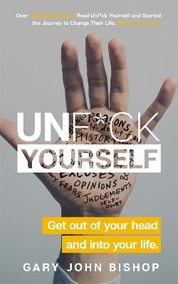 Unf*ck Yourself - Gary John Bishop