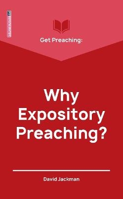 Get Preaching: Why Expository Preaching - David Jackman