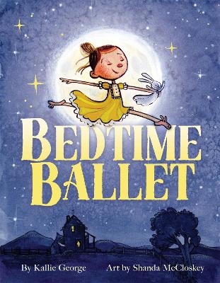 The Bedtime Ballet - Kallie George