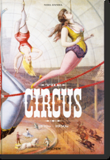 The Circus. 1870s–1950s - Linda Granfield