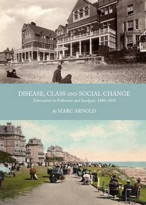 Disease, Class and Social Change -  Marc Arnold