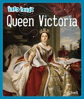 Info Buzz: History: Queen Victoria - Izzi Howell