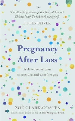 Pregnancy After Loss - Zoë Clark-Coates