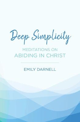 Deep Simplicity - Emily Darnell