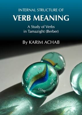 Internal Structure of Verb Meaning -  Karim Achab