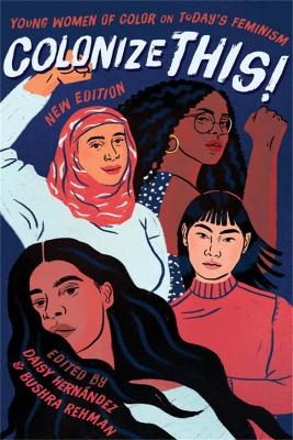 Colonize This! - Bushra Rehman, Daisy Hernández