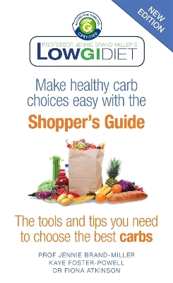 Low GI Diet Shopper's Guide - Jennie Brand-Miller, Kaye Foster-Powell, Dr Fiona Atkinson