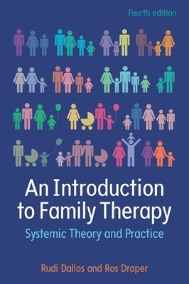 An Introduction to Family Therapy: Systemic Theory and Practice - Rudi Dallos, Ros Draper