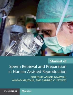 Manual of Sperm Retrieval and Preparation in Human Assisted Reproduction - 