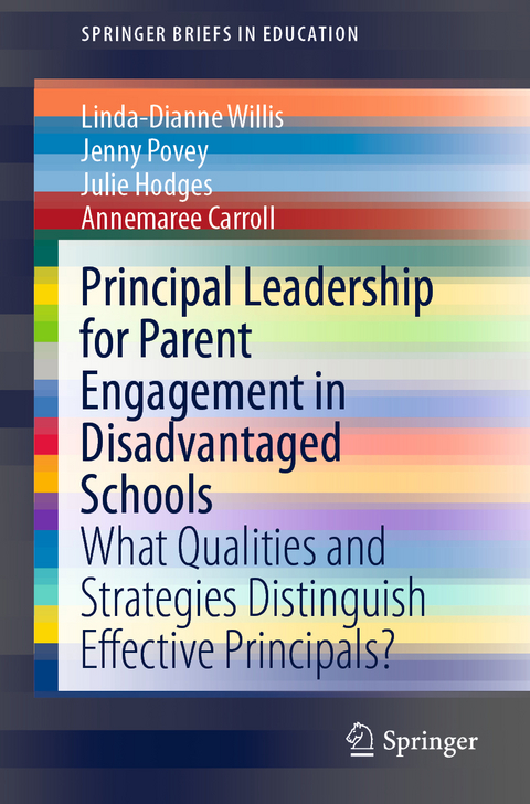 Principal Leadership for Parent Engagement in Disadvantaged Schools - Linda-Dianne Willis, Jenny Povey, Julie Hodges, Annemaree Carroll