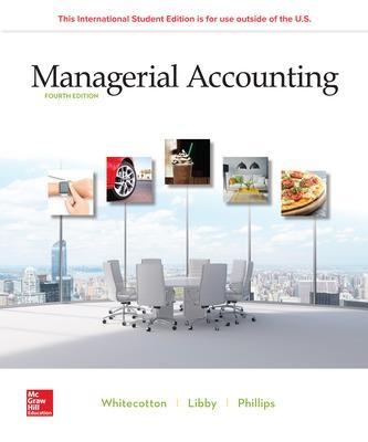 ISE Managerial Accounting - Stacey Whitecotton, Robert Libby, Fred Phillips