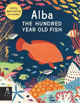 Alba the Hundred Year Old Fish - Lara Hawthorne