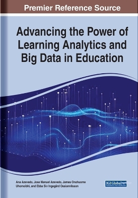 Advancing the Power of Learning Analytics and Big Data in Education - 