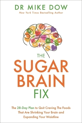 The Sugar Brain Fix - Mike Dr Dow