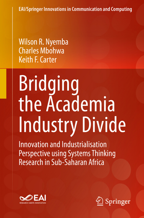 Bridging the Academia Industry Divide - Wilson R. Nyemba, Charles Mbohwa, Keith F. Carter