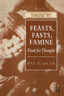 Feasts, Fasts, Famine - Pat Caplan