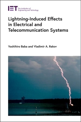 Lightning-Induced Effects in Electrical and Telecommunication Systems - Yoshihiro Baba, Vladimir A. Rakov