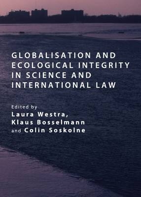 Globalisation and Ecological Integrity in Science and International Law - 