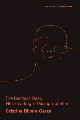 The Restless Dead - Cristina Rivera Garza
