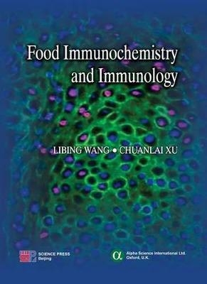 Food Immunochemistry and Immunology - Libing Wang, Chuanlai Xu