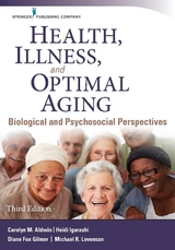 Health, Illness, and Optimal Aging - Aldwin, Carolyn M.; Igarashi, Heidi; Gilmer, Diane Fox; Levenson, Michael R.