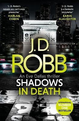 Shadows in Death: An Eve Dallas thriller (Book 51) - J. D. Robb
