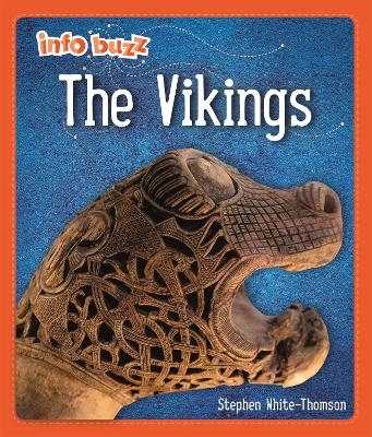 Info Buzz: Early Britons: Vikings - Stephen White-Thomson